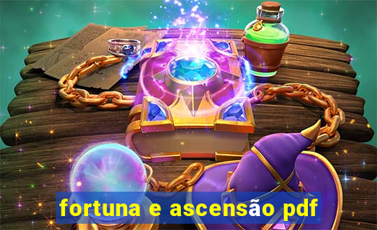 fortuna e ascensão pdf